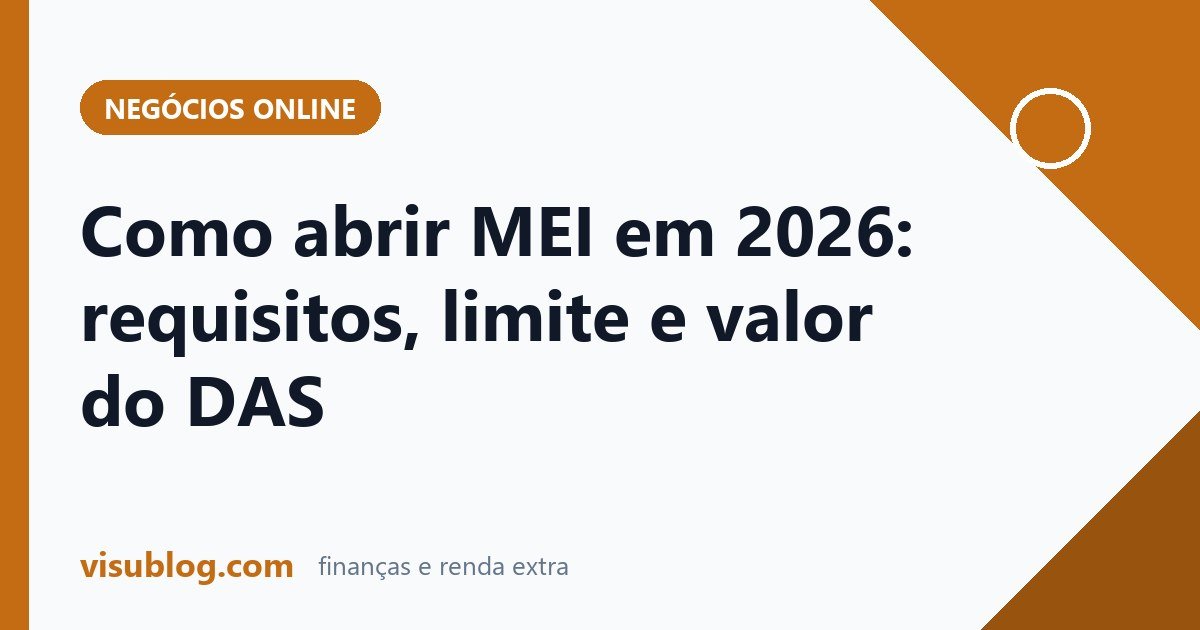 Ilustração do artigo sobre como abrir MEI: Como abrir MEI em 2026: requisitos, limite e valor do DAS