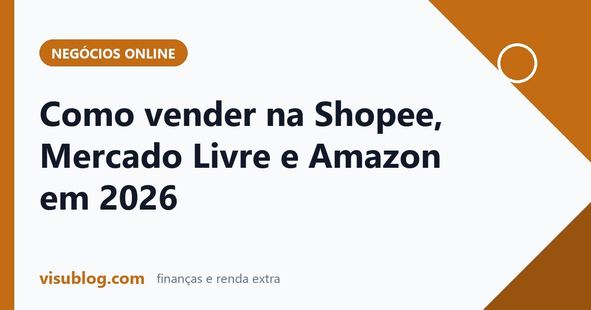 Ilustração do artigo sobre vender na Shopee: Como vender na Shopee, Mercado Livre e Amazon em 2026
