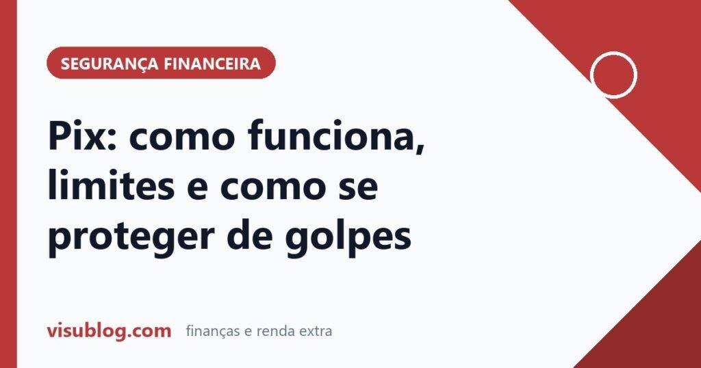 Ilustração do artigo sobre como funciona o Pix: Como funciona o Pix: limites, MED e como evitar golpes