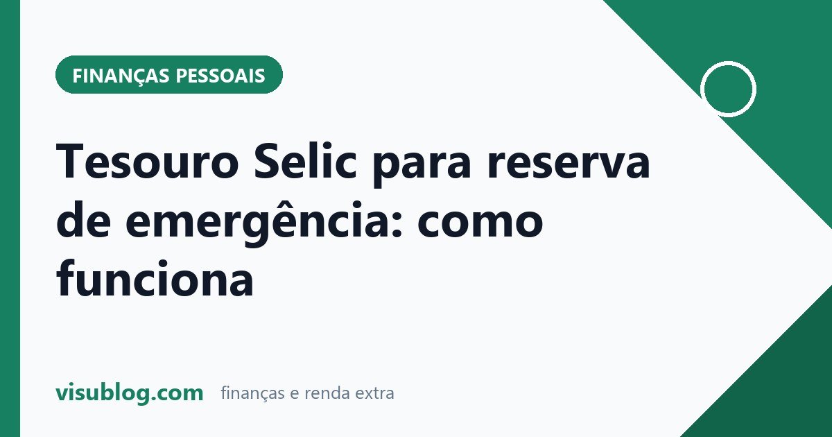 Ilustração do artigo sobre Tesouro Selic: Tesouro Selic na reserva de emergência: como funciona